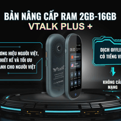 Máy Phiên Dịch VTalk Plus+ 2026 - Bản Nâng Cấp Ram 2GB - 16GB - Mang Thương Hiệu Việt Nam - Hỗ Trợ Dịch Offline Có Tiếng Việt